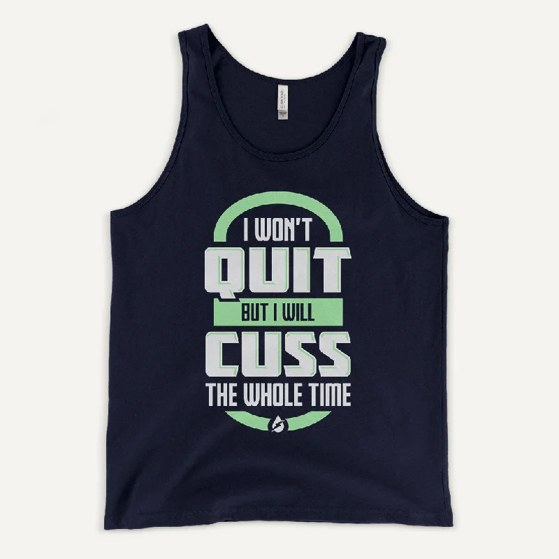 I Won't Quit But I Will Cuss The Whole Time Men's Tank Top