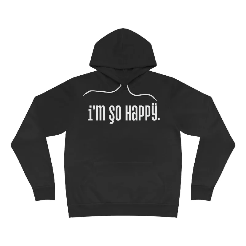 So Happy Unisex Sponge Fleece Premium Pullover Hoodie