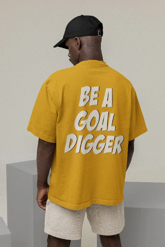 Be A Goal Digger (Double Sided Print)- Oversized T-Shirt