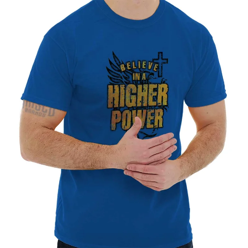 Believe In Higher Po T Shirt