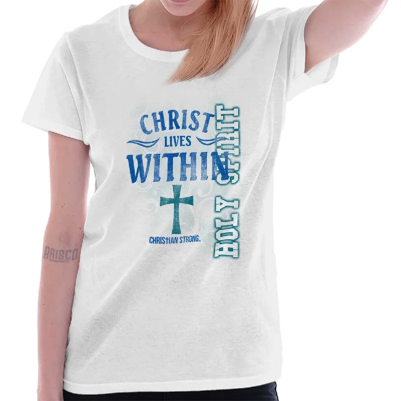 Christ Lives Within Ladies T Shirt