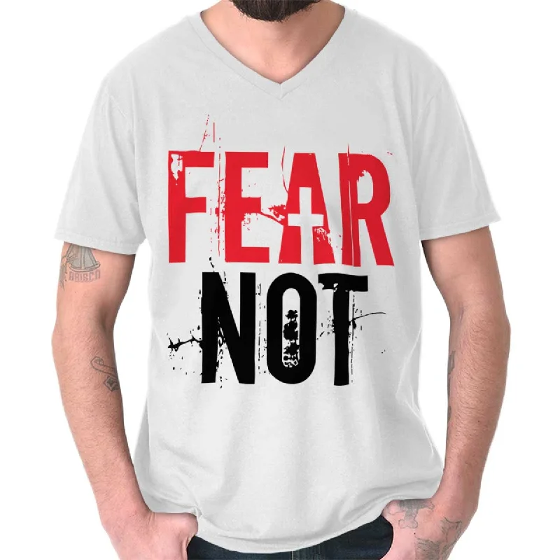 Fear Not V-Neck T Shirt