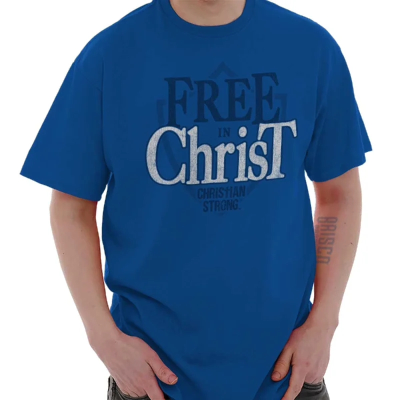 Free In Christ Jesus T Shirt