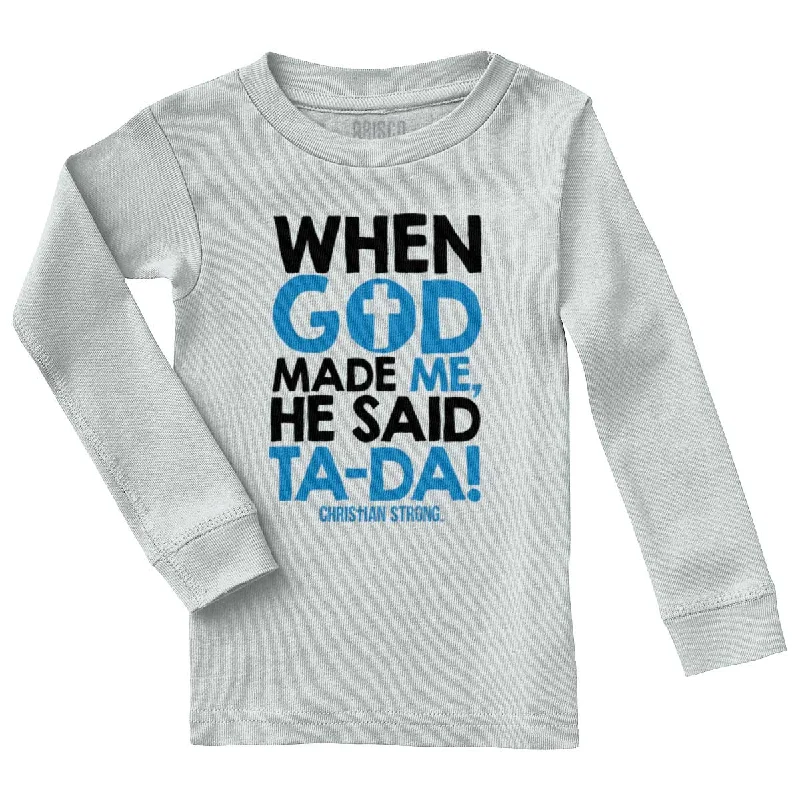 God Said Ta-Da Solid Long Sleeve T