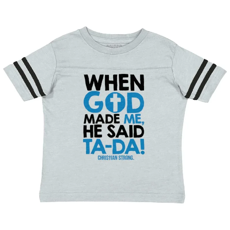 God Said Ta-Da Toddler Football Jersey T-shirt