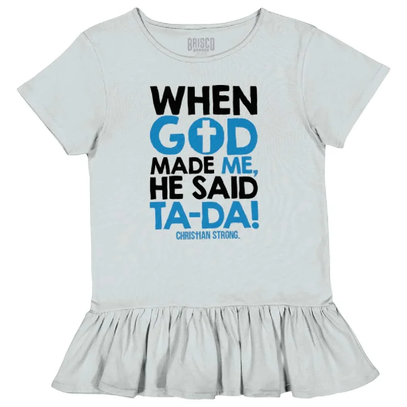 God Said Ta-Da Toddler Ruffle Bottom T-shirt