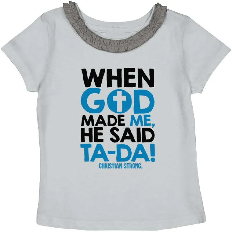 God Said Ta-Da Toddler Ruffled Trim T-Shirt