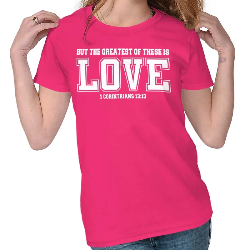 Greatest is Love Ladies T Shirt