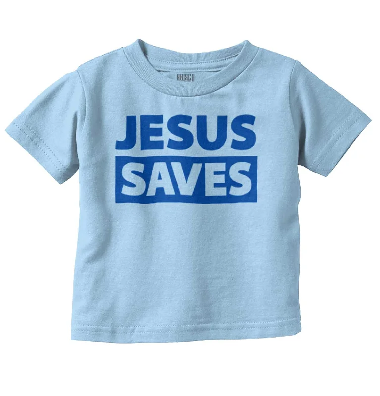 Jesus Saves Infant Toddler T-Shirt