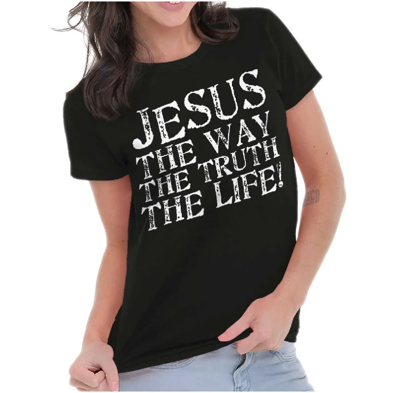 Jesus The Way The Truth The Life Printed Missy Fit T-Shirt