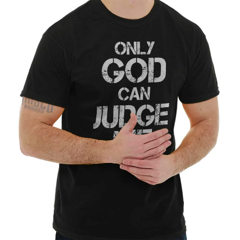 Only God can Judge T Shirt