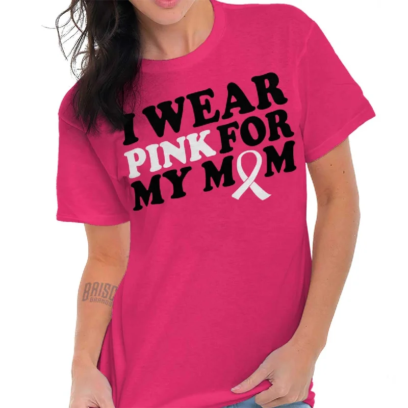 Wear Pink For My Mom T Shirt